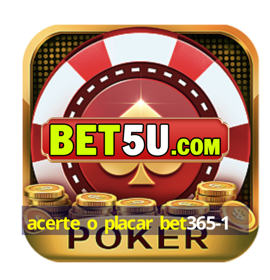 acerte o placar bet365